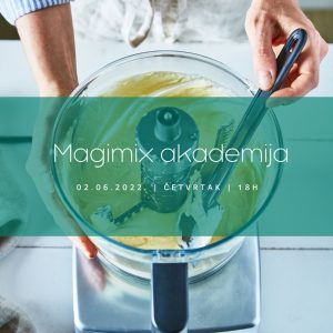 Magimix akademija 2.06.2022.